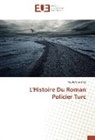 Mustafa Solmaz - L'Histoire Du Roman Policier Turc