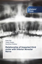 Needhika Chhibber, Shal Rai, Shalu Rai, Vikas Ranjan, Vikash Ranjan - Relationship of Impacted third molar with Inferior Alveolar Nerve