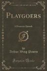 Arthur Wing Pinero - Playgoers