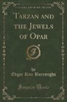 Edgar Rice Burroughs - Tarzan and the Jewels of Opar (Classic Reprint)
