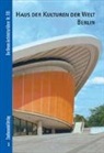Florian Heilmeyer, Jens Liebchen, Uli Strempel, Sabine Wenzel - Haus der Kulturen der Welt Berlin