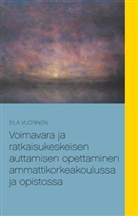 Anu Utukka, Eila Vuorinen - Voimavara ja ratkaisukeskeisen auttamisen opettaminen ammattikorkeakoulussa ja opistossa