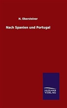 H Obersteiner, H. Obersteiner - Nach Spanien und Portugal