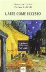 Giovanna Cardini, Alessandro Guidi - L'arte come eccesso. La pittura di Vincent Van Gogh