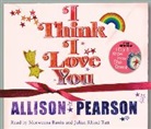 Allison Pearson, Morwenna Banks, Julian Rhind-Tutt - I Think I Love You (Hörbuch)