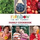Rainbow In My Tummy Verner Cen Learning, Verner Cen Learning (COR) - Rainbow in My Tummy Family Cookbook