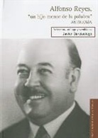Alfonso Reyes - Alfonso Reyes, "Un Hijo Menor de La Palabra"
