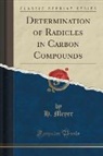 H. Meyer - Determination of Radicles in Carbon Compounds (Classic Reprint)