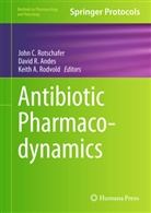 Keith A Rodvold, David R. Andes, Davi R Andes, David R Andes, Keith A. Rodvold, John C. Rotschafer - Antibiotic Pharmacodynamics