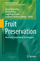 Gustavo V. Barbosa-Canovas, Gustavo V. Barbosa-Cánovas, Rosire Deliza, Rosires Deliza, Amauri Rosenthal, Jorge Welti-Chanes... - Fruit Preservation