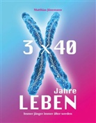 Matthias Jünemann - 3 mal 40 Jahre Leben