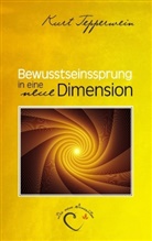 Kurt Tepperwein - Bewusstseinssprung in eine neue Dimension