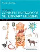 Nicola Ackerman, Victoria Aspinall, Victoria (Retired Lecturer in Veterinary Nursing Aspinall, Aspinall Victoria, Nicola Lakeman, Nicola Lakeman (Previously Ackerman)... - Aspinall's Complete Textbook of Veterinary Nursing