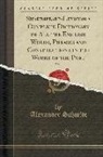 Alexander Schmidt - Shakespeare-Lexicon a Complete Dictionary of All the English Words, Phrases and Constructions in the Works of the Poet, Vol. 1 (Classic Reprint)
