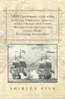 Shirley Fish - HMS Centurion 1733-1769 An Historic Biographical-Travelogue of One of Britain's Most Famous Warships and the Capture of the Nuestra Senora De Covadonga Treasure Galleon