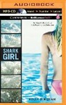 Kelly Bingham, Kelly/ Reinders Bingham, Kate Reinders - Shark Girl (Audio book)