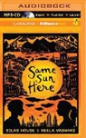 Silas House, Silas/ Vaswani House, Neela Vaswani, Silas House - Same Sun Here (Audio book)