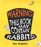Tim Warnes, Warnes Tim, Warnes Tim - Warning ! This Book May Contain Rabbits !