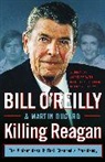 &amp;apos, Martin Dugard, O&amp;apos, Bill O'Reilly, Bill O''reilly, Bill Dugard O''reilly... - Killing Reagan