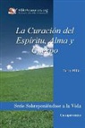 Betty Miller - LA CURACIÓN DEL ESPÍRITU, ALMA Y CUERPO
