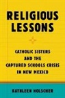 Kathleen Holscher, Kathleen (Assistant Professor of Theolog Holscher, Kathleen (Assistant Professor of Theology and Religious Studies Holscher, Kathleen A. Holscher - Religious Lessons