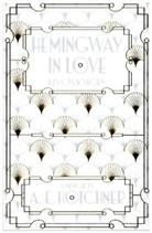 A E Hotchner, A. E. Hotchner, A.E. Hotchner, HOTCHNER A E - Hemingway in Love: His Own Story