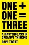 Dave Trott, Trott Dave - One Plus One Equals Three