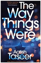 Aatish Taseer, Taseer Aatish - The Way Things Were