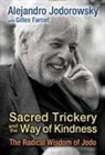 Alejandro Jodorowsky - Sacred Trickery and the Way of Kindness