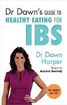 Dawn Harper, Harper Dawn - Dr Dawn's Guide to Healthy Eating for IBS