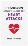 Mark Greener, GREENER MARK - The Sheldon Short Guide to Heart Attacks