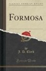 J. D. Clark - Formosa (Classic Reprint)