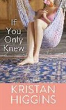 Kristan Higgins - If You Only Knew