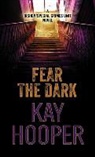Kay Hooper - Fear the Dark
