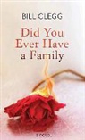 Bill Clegg - Did You Ever Have a Family