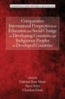 Charlene Desir, Gaetane Jean Marie, Gaëtane Jean¿Marie, Gaëtane Jean-Marie, Steve Sider - Comparative International Perspectives on Education and Social Change in Developing Countries and Indigenous Peoples in Developed Countries