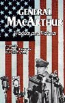 Douglas MacArthur, MacArthur Douglas - General MacArthur Wisdom and Visions