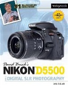 David D Busch, David D. Busch - David Busch''s Nikon D5500 Guide to Digital Slr Photography