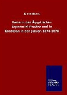 Ernst Marno - Reise in den Ägyptischen Äquatorial-Provinz und in Kordosan in den Jahren 1874-1876