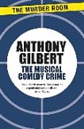 Anthony Gilbert - The Musical Comedy Crime