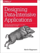 Martin Kleppmann, Kleppmann Martin - Designing Data-Intensive Apllications