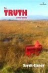 Sarah Clancy - The Truth and Other Stories