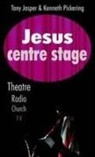 Tony Jasper, Kenneth Pickering - Jesus Centre Stage