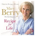 Mary Berry, Patricia Hodge, Patricia Hodge - Recipe for Life (Audiolibro)