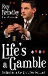 Roy Brindley, Brindley Roy - Life's a Gamble
