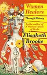 Elisabeth Brooke - Women Healers Through History
