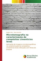Dany Sanchez, Sanchez Dany, Regilan Silva, Silva Regilan - Microtomografia na caracterização de compósitos cimenticios leves