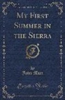 John Muir - My First Summer in the Sierra (Classic Reprint)