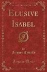 Jacques Futrelle - Elusive Isabel (Classic Reprint)