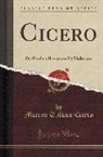 Marcus Tullius Cicero - Cicero: de Finibus Bonorum Et Malorum (Classic Reprint)